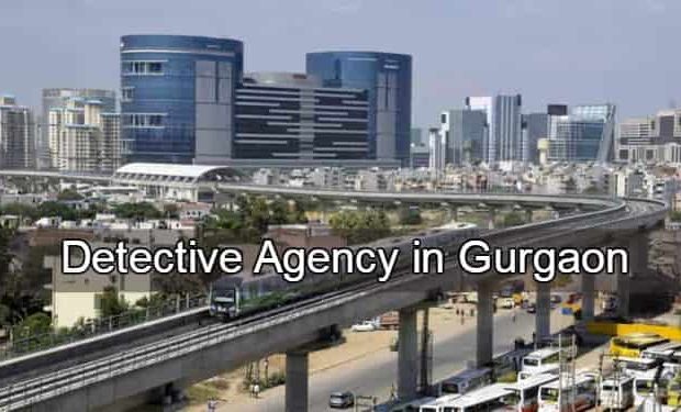 private detective in gurgaon haryana, detective agency in Gurgaon, investigation agency in gurgaon, detective agency, best investigation agency, gurgaon,